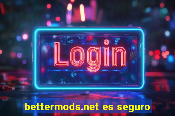 bettermods.net es seguro